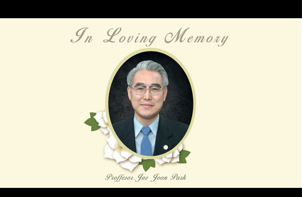 In Loving Memory Pro. Jae J. Park